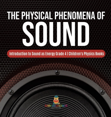 Libro The Physical Phenomena Of Sound Introduction To Sou...