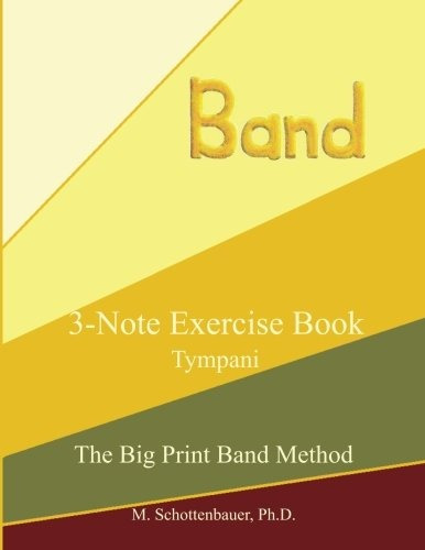 3note Exercise Book Tympani (the Big Print Band Method)