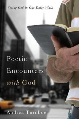 Poetic Encounters With God - Andrea Turnboe (paperback)