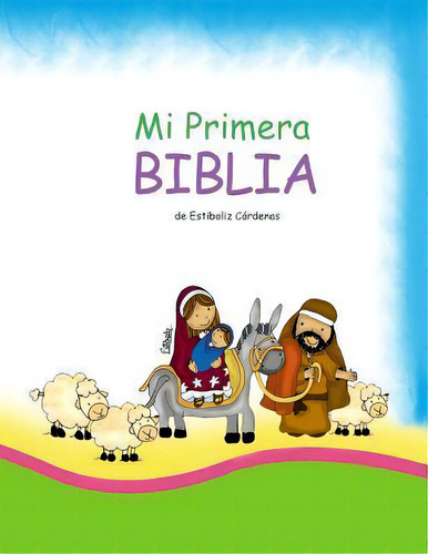 Mi Primera Biblia, De De Estibaliz Cardenas. Editorial Createspace Independent Publishing Platform, Tapa Blanda En Español