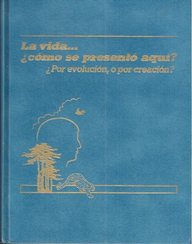 La Vida... ?como Se Presento Aqui? ?por Evolucion O Creacion