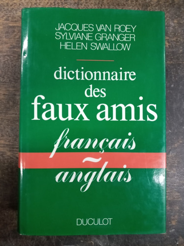 Dictionnaire Des Faux Amis Francais Anglais * Jacques Roey *