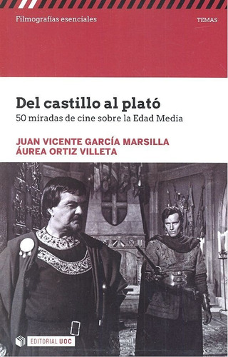 Del Castillo Al Platãâ³. 50 Miradas De Cine Sobre La Edad Media, De García Marsilla, Juan Vicente. Editorial Uoc, S.l., Tapa Blanda En Español