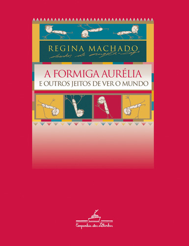 A formiga Aurélia e outros jeitos de ver o mundo, de Machado, Regina. Editora Schwarcz SA, capa mole em português, 1998