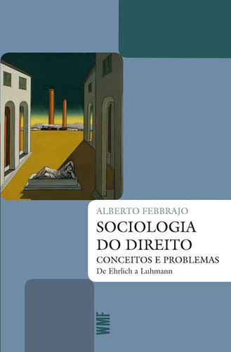 Sociologia Do Direito - Conceitos E Problemas De Ehrlich ..., De Febbrajo, Alberto. Editora Wmf Martins Fontes Ltda, Capa Mole, Edição 01ed Em Português, 22