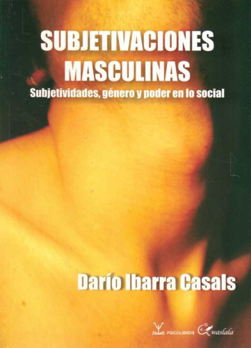 Subjetivaciones Masculinas, De Anonimo.. Editorial Psicolibros (waslala) En Español