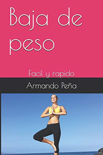 Baja De Peso: Facil Y Rapido (1) (spanish Edition)