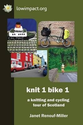 Knit 1 Bike 1 - Janet Renouf-miller (paperback)