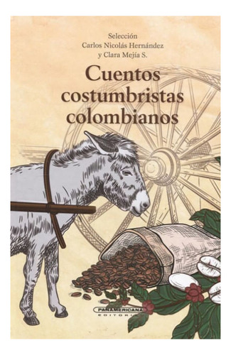 Cuentos costumbristas colombianos, de Vários autores. Panamericana Editorial, tapa blanda, edición 2020 en español