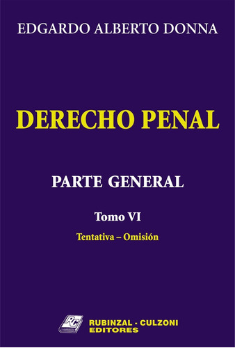 Derecho Penal. Parte General. Tomo 6 - Donna, Edgardo A
