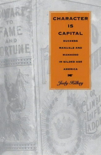 Character Is Capital, De Judy Hilkey. Editorial University North Carolina Press, Tapa Blanda En Inglés