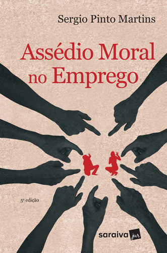 Assédio moral no emprego - 5ª edição de 2017, de Martins, Sergio Pinto. Editora Saraiva Educação S. A., capa mole em português, 2017