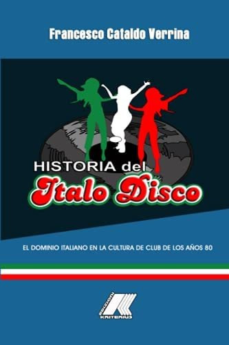 Historia Del Italo Disco: El Dominio Italiano En La Cultura 