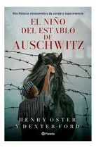 Comprar El Niño Del Establo De Auschwitz: El Niño Del Establo De Auschwitz., De Henry Oster. Memoria De La Historia, Vol. 1. Editorial Grupo Planeta, Tapa Blanda, Edición Primera En Español, 2024