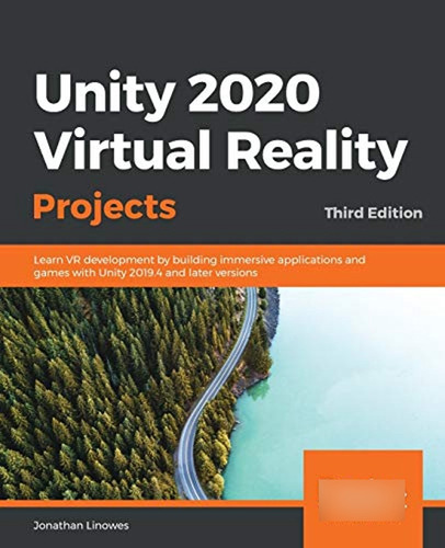 Unity 2020 Virtual Reality Projects: Learn Vr Development By