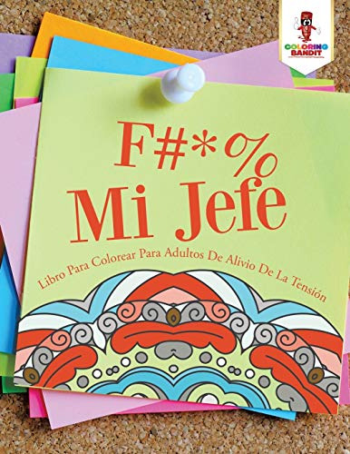 F #* % Mi Jefe: Libro Para Colorear Para Adultos De Alivio D