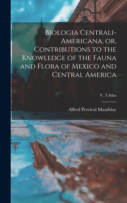 Libro Biologia Centrali-americana, Or, Contributions To T...
