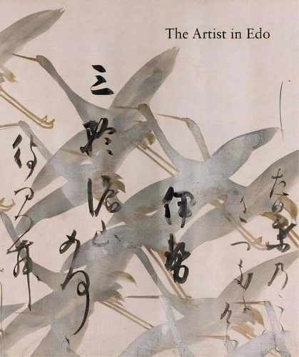 The Artist In Edo : Studies In The History Of Art, Vol. 80, De Yukio Lippit. Editorial Yale University Press En Inglés