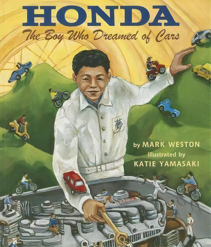 Honda : The Boy Who Dreamed Of Cars, De Mark Weston. Editorial Lee & Low Books, Tapa Blanda En Inglés