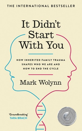 It Didn´t Start With You: How Inherited Family Trauma Shapes Who We Are And How To End The Cycle., De Mark Wolynn. Editorial Vermilion, Tapa Blanda En Inglés, 2022