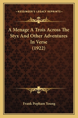 Libro A Menage A Trois Across The Styx And Other Adventur...