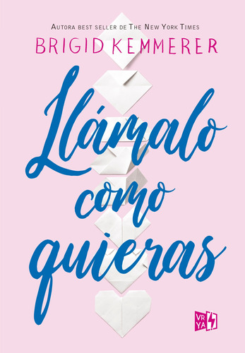 Llámalo como quieras, de Kemmerer, Brigid. Editorial Vrya, tapa blanda en español, 2019