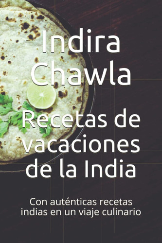 Libro Recetas De Vacaciones De La India Con Auténticas Rece