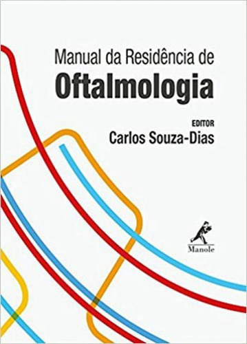 Manual Da Residência De Oftalmologia, De Souza-dias, Carlos. Editora Manole, Capa Mole, Edição 1ª Edição - 2018 Em Português