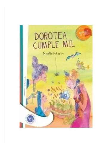 Dorotea Cumple Mil - Schapiro, Natalia