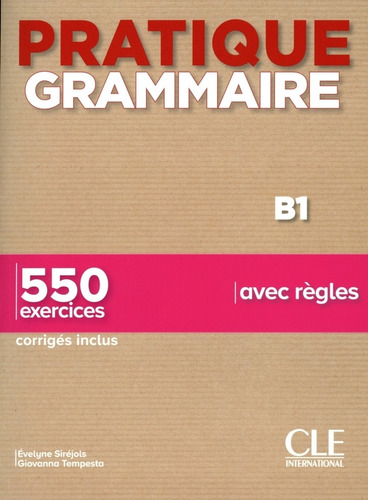 Pratique Grammaire Par Les Exercices B1 - Livre + Corriges, de Sirejols, Evelyne. Editorial Cle, tapa blanda en francés, 2020