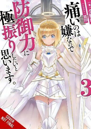 Bofuri: I Don't Want To Get Hurt, So I'll Max Out My Defense., Vol. 3 (light Novel), De Yuumikan. En Inglés