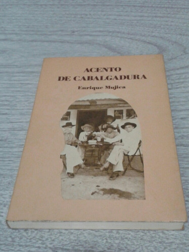 Acento De Cabalgadura / Enrique Mujica