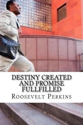 Libro Destiny Created And Promise Fullfilled - Roosevelt ...