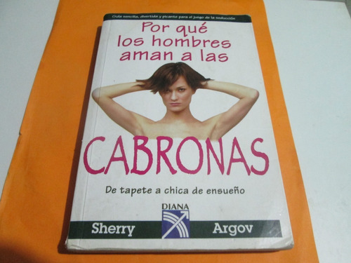 Por Que Los Hombres Aman A Las Cabronas Año 2005