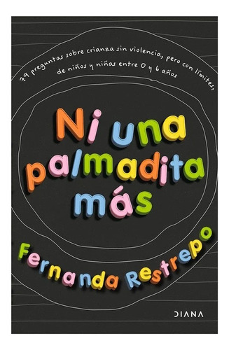 Libro Fisico Ni Una Palmadita Más.  Restrepo, Fernanda