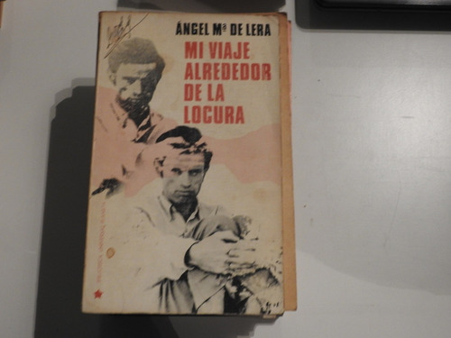 Mi Viaje Alrededor De La Locura - Angel De Lera - L531