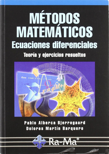 Métodos Matemáticos. Ecuaciones Diferenciales. Teoría Y Ejer