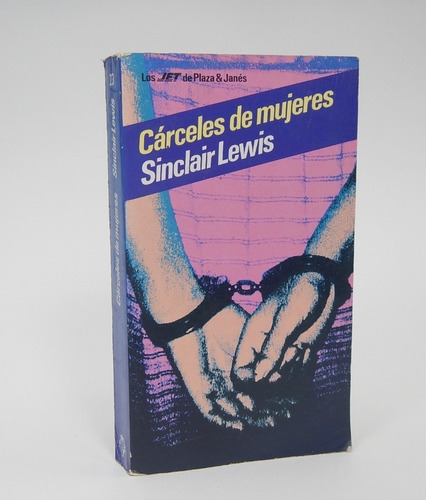 Cárceles De Mujeres Sinclair Lewis Ed Plaza & Janés M7