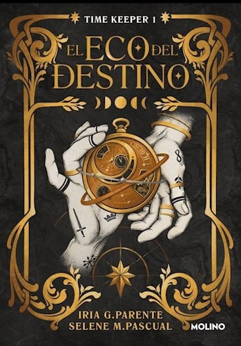 El Eco Del Destino (time Keeper 1) - Iria G. Parente/ Selene