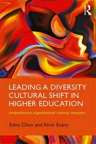 Leading A Diversity Culture Shift In Higher Education, De Edna Chun. Editorial Taylor Francis Ltd, Tapa Blanda En Inglés