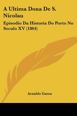Libro A Ultima Dona De S. Nicolau: Episodio Da Historia D...