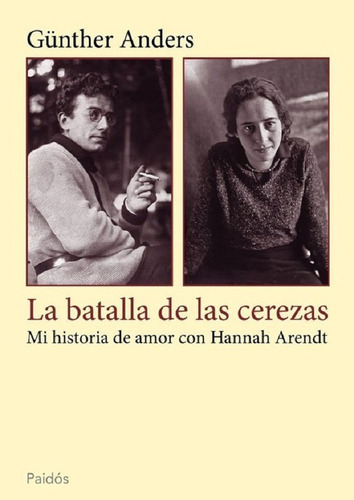 La Batalla De Las Cerezas, De Anders, Gunther. Editorial Paidós, Edición 2013 En Español