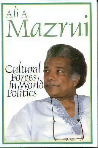 Cultural Forces In World Politics, De Ali A. Mazrui. Editorial James Currey, Tapa Blanda En Inglés