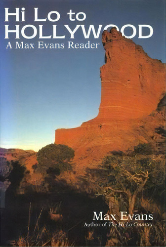 Hi Lo To Hollywood : A Max Evans Reader, De Max Evans. Editorial Texas Tech Press,u.s., Tapa Dura En Inglés