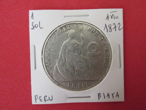 Antigua Moneda Republica Del Peru 1 Sol De Plata Año 1872