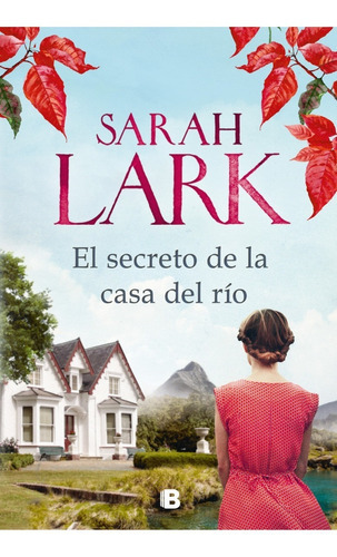 El Secreto De La Casa Del Río, De Sarah Lark. Editorial Ediciones B, Tapa Blanda En Español, 2020
