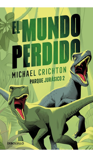 Mundo Perdido, El - Parque Jurasico 2 - Michael Crichton