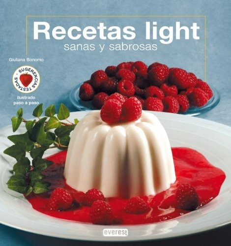 RECETAS LIGHT SANAS Y SABROSAS, de BONOMO. Serie N/a, vol. Volumen Unico. Editorial Everest, tapa blanda, edición 1 en español, 2008