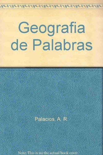 Geografias De Palabras.. - Alfredo Palacio