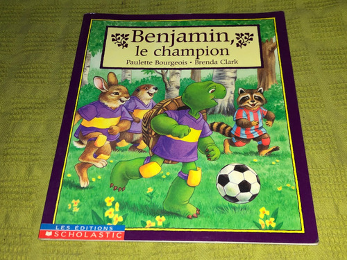 Benjamin, Le Champion - Bourgeois Clark - Scholastic